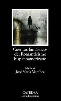 Cuentos Fantasticos Del Romanticismo Latinoamericano
