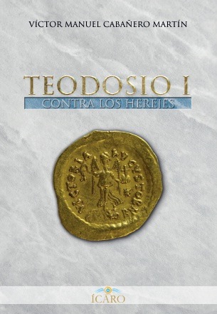 Teodosio I. Contra los herejes