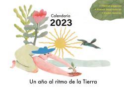 CALENDARIO DE PARED 2023 - UN AÑO AL RITMO DE LA TIERRA
