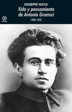 Vida y obra de Antonio Gramsci 1926-1937