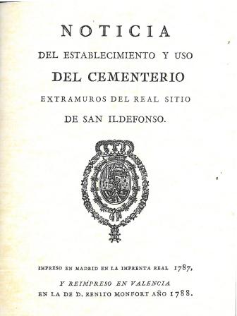 Noticia del establecimiento y uso del cementerio extramuros del Real Sitio de San Ildefonso