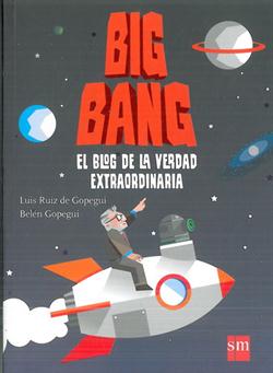 BIG BANG EL BLOG DE LA VERDAD EXTRAORDIN