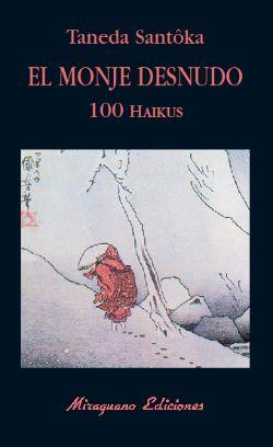 El monje desnudo: (100 haikus)
