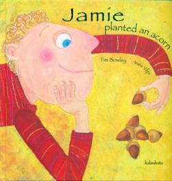 JAMIE PLANTED AN ACORN.(BOOKS FOR DREAMING)
