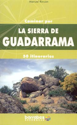Caminar por la Sierra de Guadarrama  : 50 itinerarios