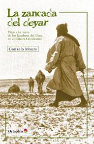 La zancada del deyar : viaje a la tierra de los hombres del libro, en el Sáhara Occidental